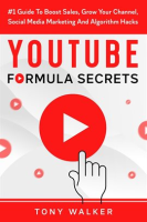 YouTube_Formula_Secrets__1_Guide_to_Boost_Sales__Grow_Your_Channel__Social_Media_Marketing_and_Algor