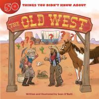 50_things_you_didn_t_know_about_the_old_West