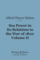 Sea_Power_in_its_Relations_to_the_War_of_1812__Volume_2
