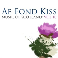 Ae_Fond_Kiss__Music_Of_Scotland_Volume_10