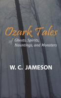 Ozark_Tales_of_Ghosts__Spirits__Hauntings_and_Monsters