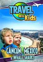 Travel_With_Kids__Cancun__Mexico___Whale_Sharks