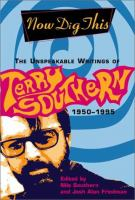 Now_dig_this__the_unspeakable_writings_of_Terry_Southern__1950-1995