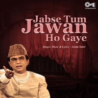 Jabse_Tum_Jawan_Ho_Gaye