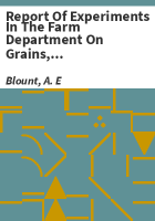 Report_of_experiments_in_the_farm_department_on_grains__grasses_and_vegetables