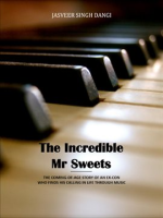 The_Incredible_Mr_Sweets__The_Coming-Of-Age_Story_of_an_Ex-con_Who_Finds_His_Calling_in_Life_Throu