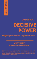 Decisive_Power__Navigating_How_to_Make_Toughest_Decisions