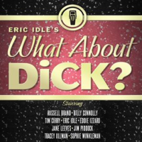 Eric_Idle_s_What_About_Dick_