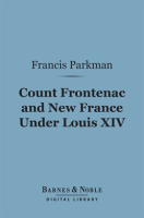Count_Frontenac_and_New_France_Under_Louis_XIV