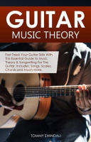 Guitar_Music_Theory__Fast_Track_Your_Guitar_Skills_With_This_Essential_Guide_to_Music_Theory___So