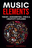 Songwriting__Music_Elements__Music_Theory_Lyrics___Creativity_Explained
