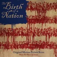 The_Birth_of_a_Nation__Original_Motion_Picture_Score