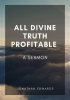 All_Divine_Truth_Profitable__A_Sermon