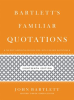 Bartlett_s_Familiar_Quotations