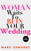 Woman_Waits_To_Ruin_Your_Wedding