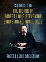 The_Works_of_Robert_Louis_Stevenson_-_Swanston_Edition__Volume_18